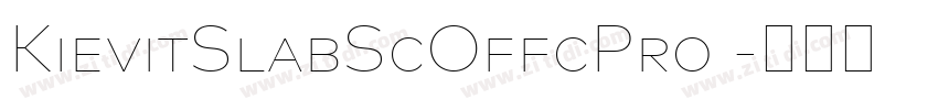 KievitSlabScOffcPro 字体转换 KievitSlabScOffcPro 字体转换